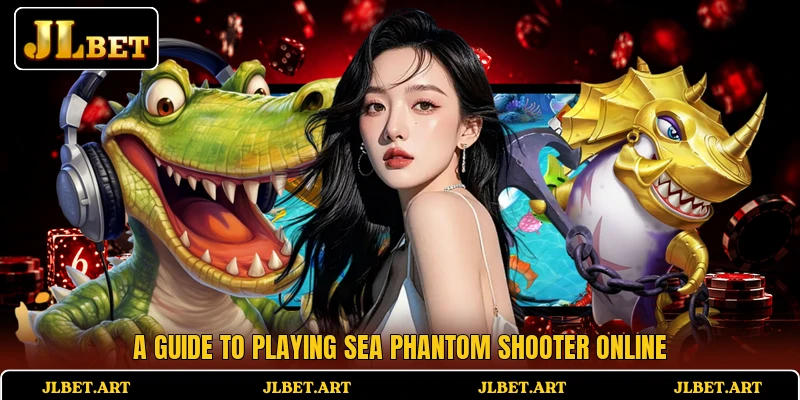A guide to playing Sea Phantom Shooter online