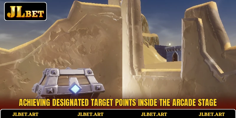 Achieving designated target points inside the arcade stage