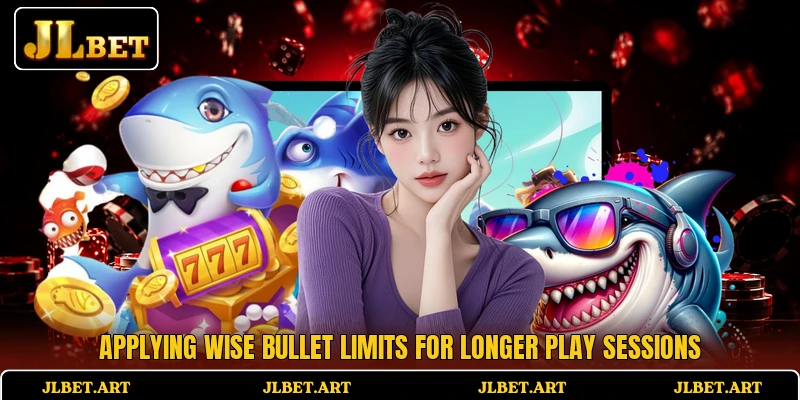 Applying wise bullet limits for longer play sessions
