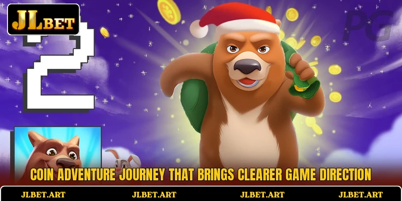 Coin Adventure Journey That Brings Clearer Game Direction