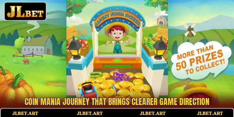 Coin Mania Journey That Brings Clearer Game Direction
