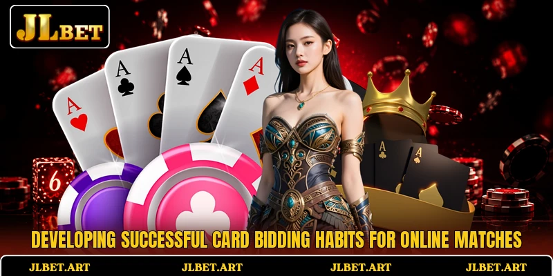 Developing successful card bidding habits for online matches