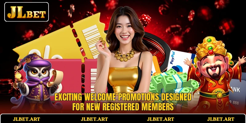Exciting welcome promotions designed for new registered members