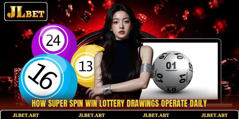 How Super Spin Win lottery drawings operate daily