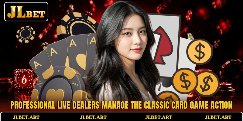 Professional live dealers manage the classic card game action