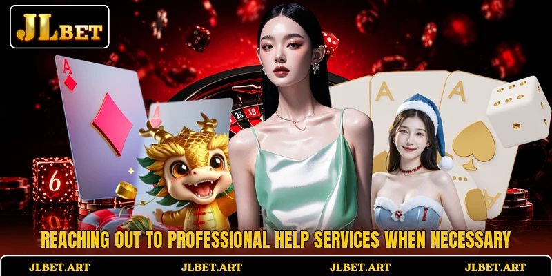 Reaching out to professional help services when necessary Reaching out to professional help services when necessary