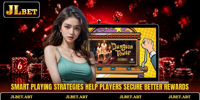 Smart playing strategies help players secure better rewards