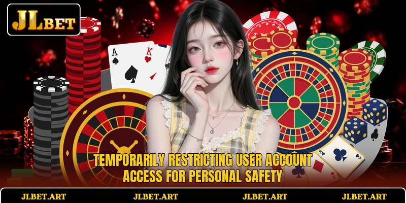 Temporarily restricting user account access for personal safety Temporarily restricting user account access for personal safety