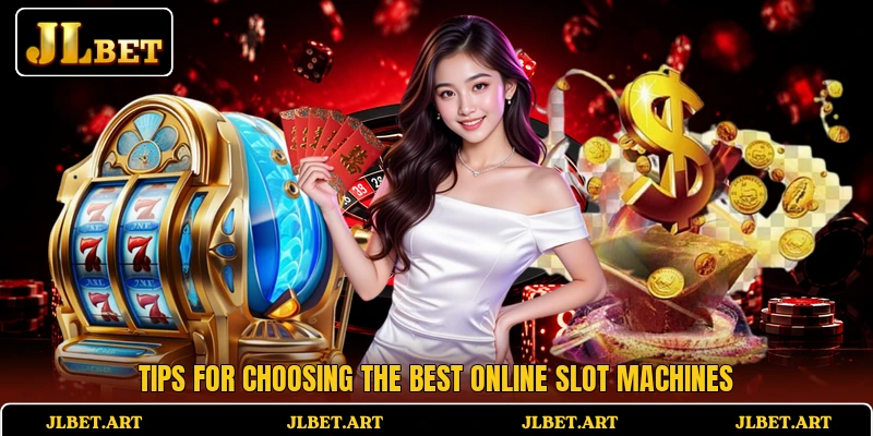 Tips for choosing the best online slot machines