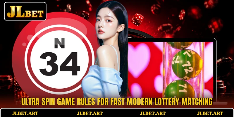 Ultra Spin Game rules for fast modern lottery matching